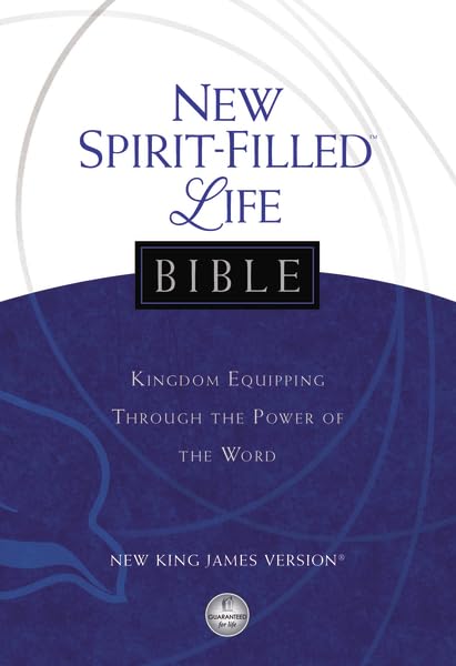 NKJV, New Spirit-Filled Life Bible, Hardcover: Kingdom Equipping Through the Power of the Word