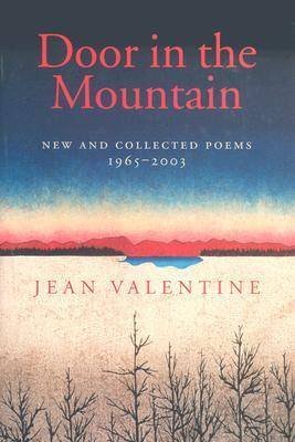 Door in the Mountain: New and Collected Poems, 1965-2003 (We