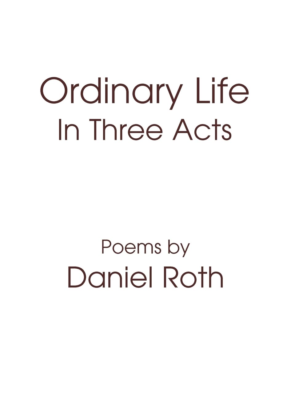 Ordinary Life: In Three Acts