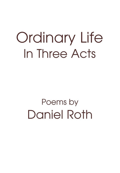 Ordinary Life: In Three Acts