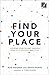 Find Your Place: Locating Your Calling Through Your Gifts, Passions, and Story