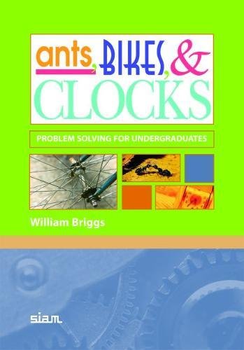 Ants, Bikes, and Clocks: Problem Solving for Undergraduates