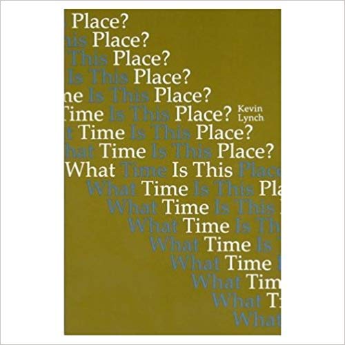 What Time is This Place? by Kevin Lynch