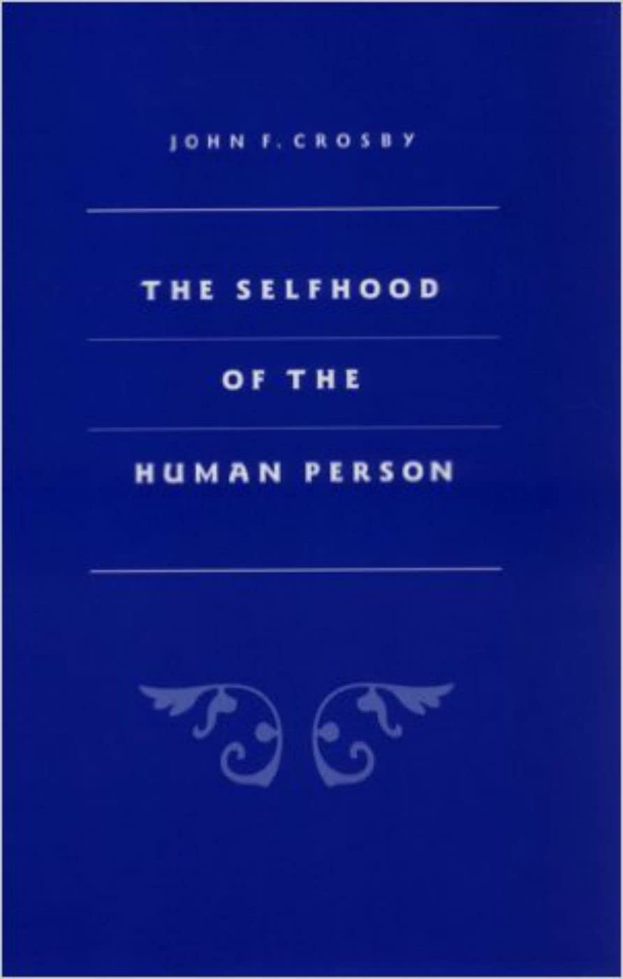 The Selfhood of the Human Person by Crosby, John F.