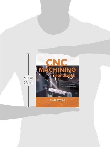 CNC Machining Handbook: Building, Programming, and Implementation