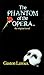 The Phantom of the Opera: The Original Novel
