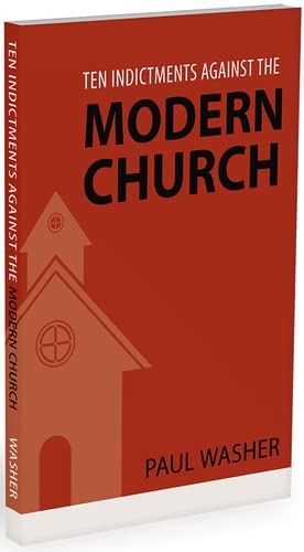 Ten Indictments Against the Modern Church