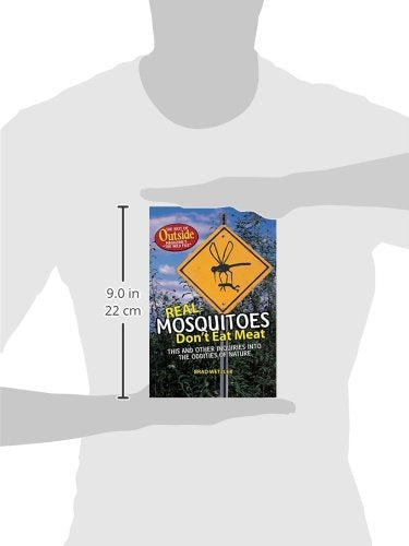 Real Mosquitoes Don't Eat Meat: The Best of Outside Magazine's "The Wild File"