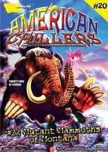 Mutant Mammoths of Montana (American Chillers)