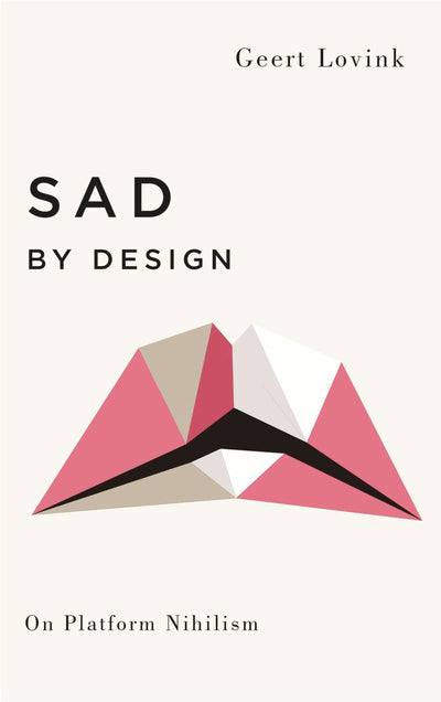 Sad by Design: On Platform Nihilism (Digital Barricades)
