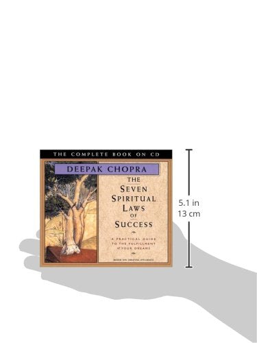 The Seven Spiritual Laws of Success: A Practical Guide to the Fulfillment of Your Dreams - The Complete Book on CD