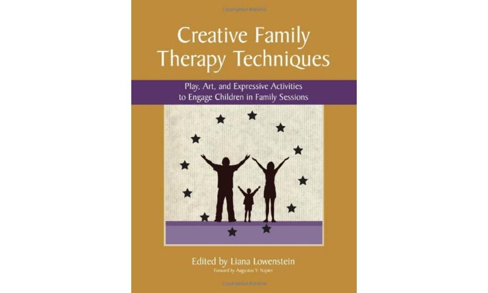 Creative Family Therapy Techniques: Play, Art, and Expressiv