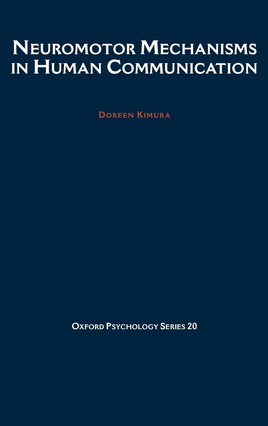 Neuromotor Mechanisms in Human Communication (Oxford Psychology Series)