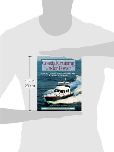 Coastal Cruising Under Power: How to Buy, Equip, Operate, and Maintain Your Boat