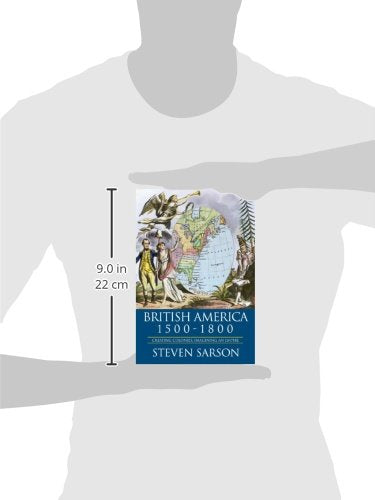 British America 1500-1800: Creating Colonies, Imagining an Empire