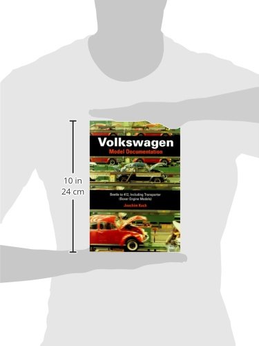 Volkswagen: Model Documentation: Beetle to 412, Including Transporter (Boxer Engine Models)