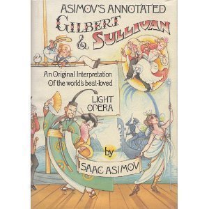 Asimov's Annotated Gilbert and Sullivan by Asimov, Isaac