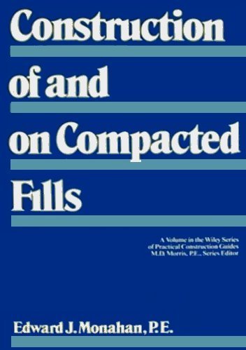 Construction Of and On Compacted Fills (Wiley Series of Practical Construction Guides)
