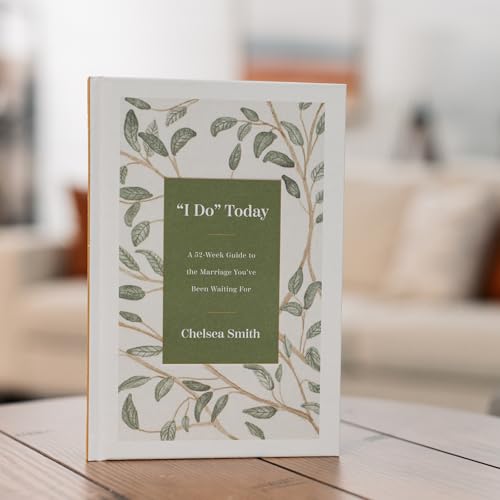 'I Do' Today: A 52-Week Guide to the Marriage You've Been Waiting For