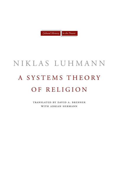 A Systems Theory of Religion (Cultural Memory in the Present)