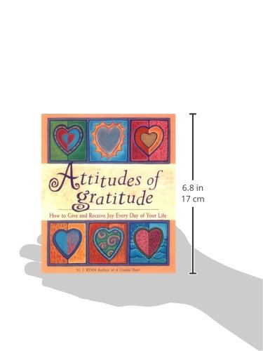 Attitudes of Gratitude: How to Give and Receive Joy Every Day of Your Life