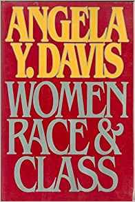 Women, Race & Class by Davis, Angela Y.