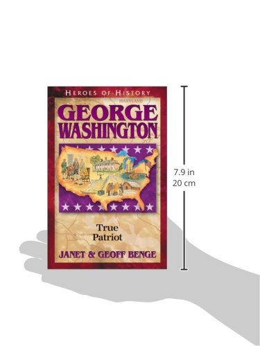George Washington: True Patriot (Heroes of History)