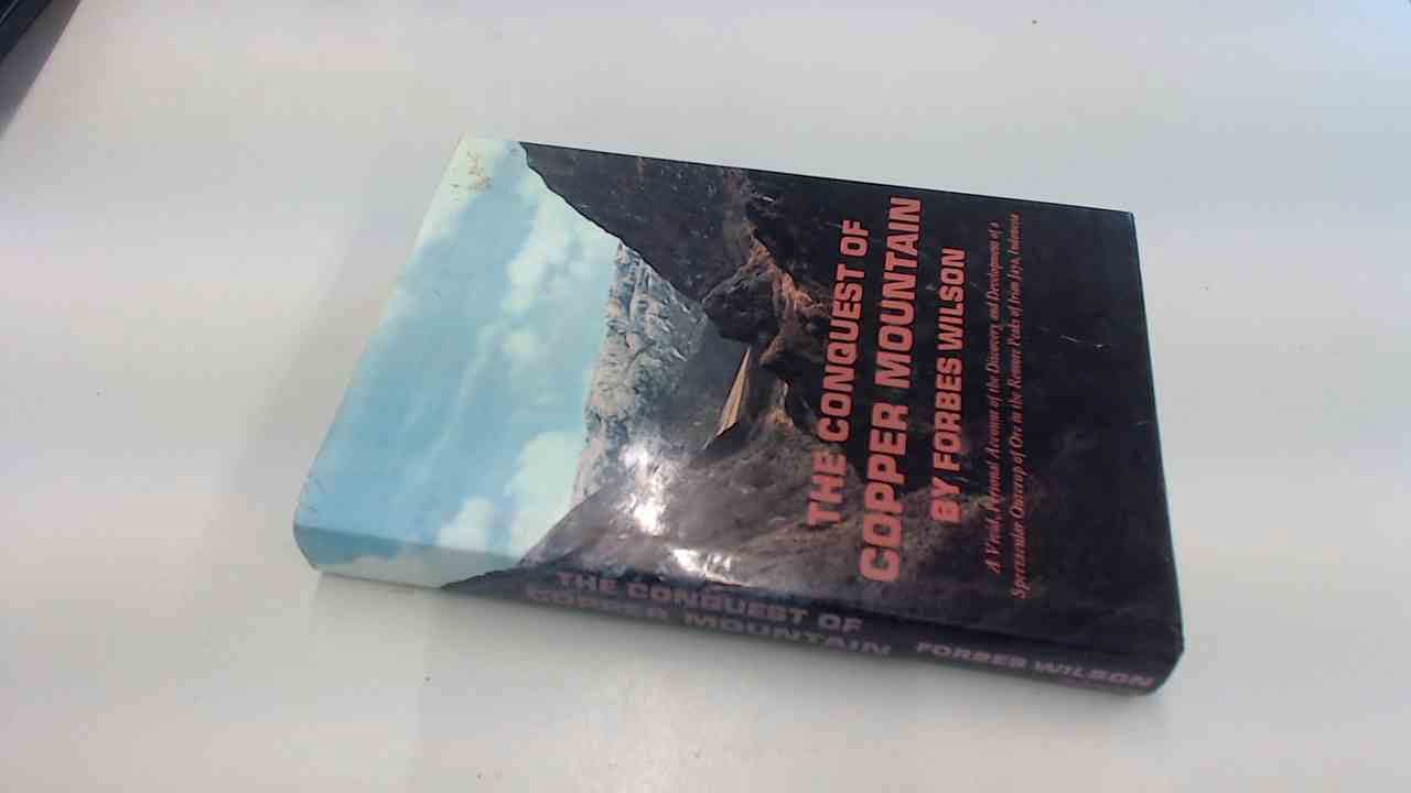 The Conquest of Copper Mountain: A Vivid, Personal Account o