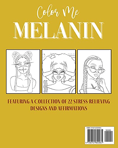Color Me Melanin: An Affirmation Coloring Book Featuring a Collection of Stress-Relieving Designs