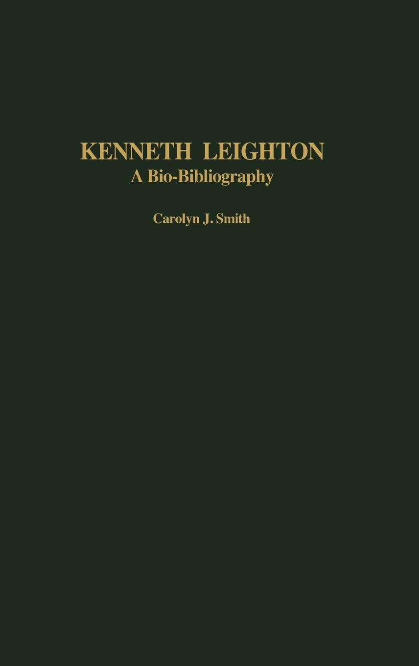 Kenneth Leighton: A Bio-Bibliography (Bio-Bibliographies in Music)
