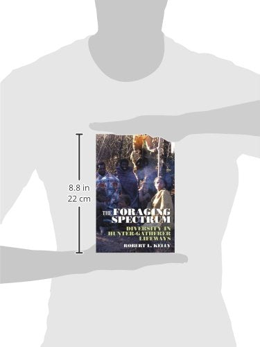 The Foraging Spectrum: Diversity in Hunter-Gatherer Lifeways