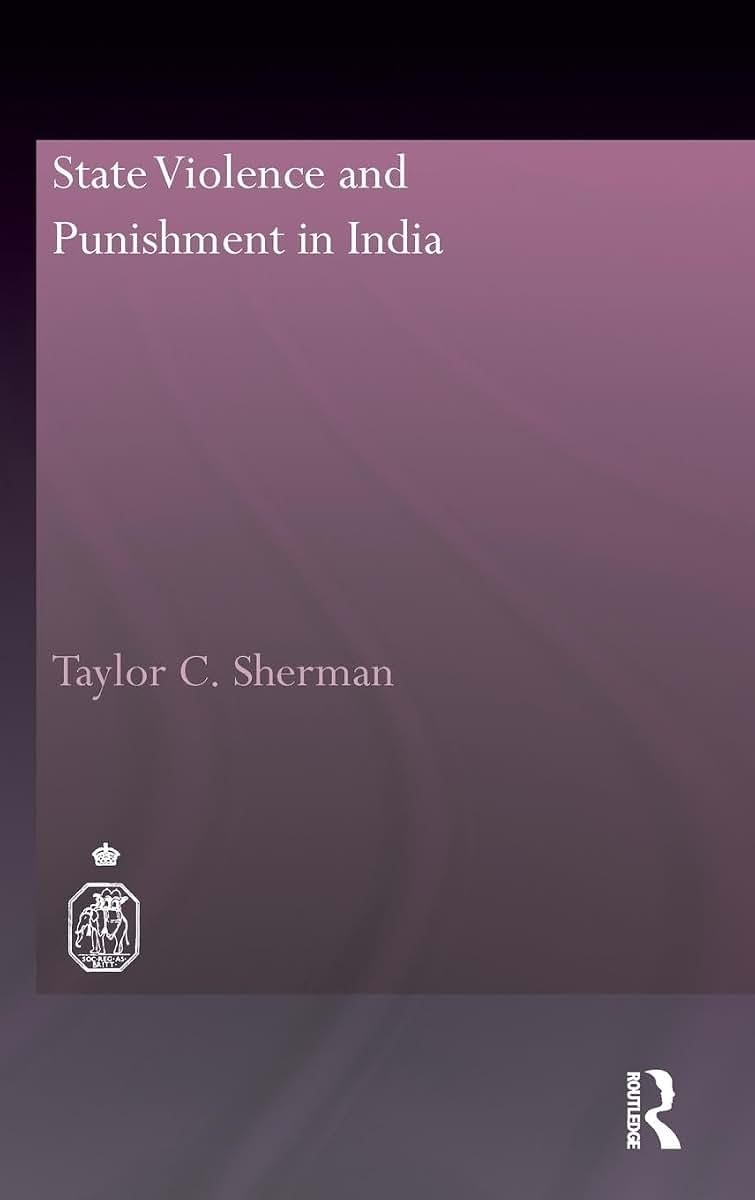 State Violence and Punishment in India (Royal Asiatic Society Books)