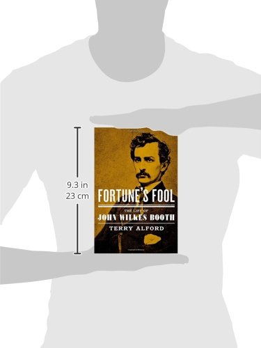 Fortune's Fool: The Life of John Wilkes Booth