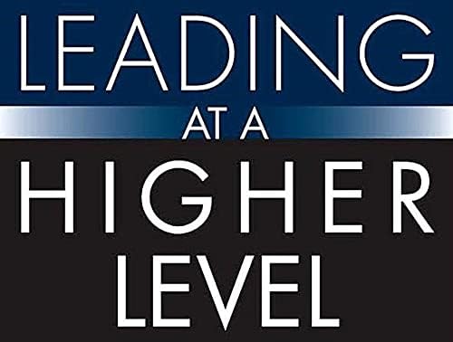 Leading at a Higher Level: Blanchard on Leadership and Creating High Performing Organizations — back cover