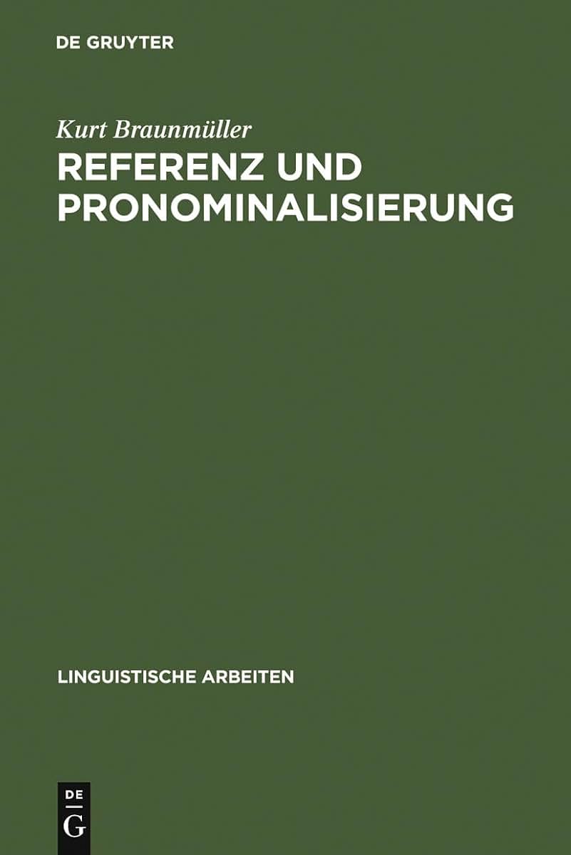 Referenz und Pronominalisierung: zu den Deiktika und Proformen des Deutschen (Linguistische Arbeiten, 46) (German Edition)