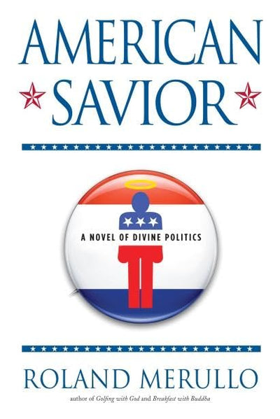 American Savior: A Novel of Divine Politics