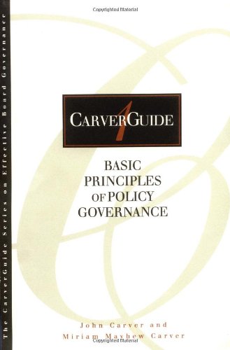 CarverGuide, Basic Principles of Policy Governance (J-B Carver Board Governance Series)