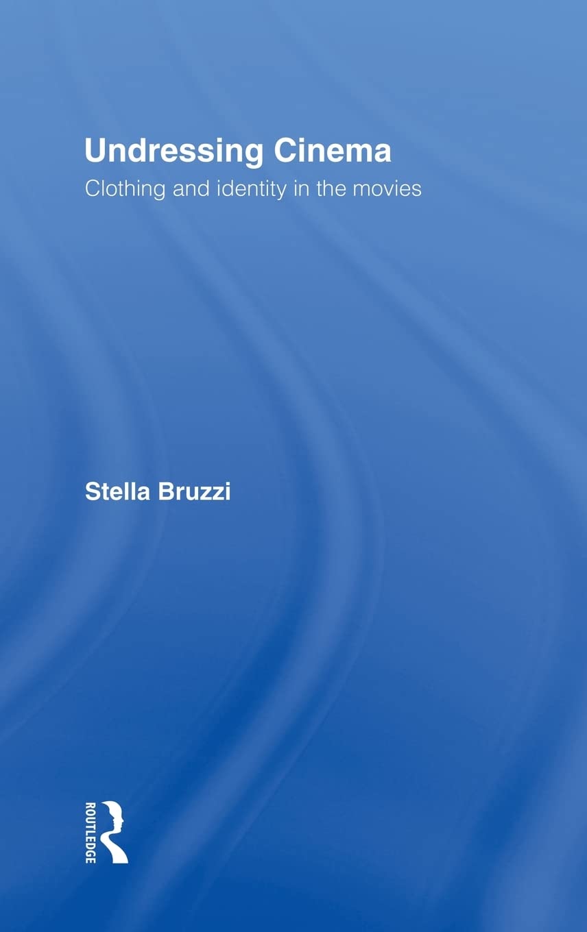 Undressing Cinema: Clothing and identity in the movies
