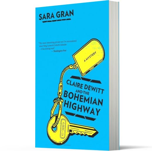 Claire Dewitt And The Bohemian Highway: Claire DeWitt's Women Sleuths Contemporary Noir Mystery in San Francisco (Claire DeWitt Novels, 2)