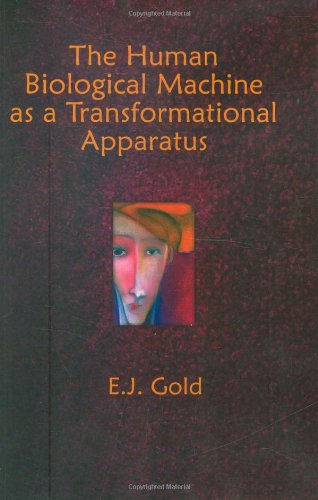 The Human Biological Machine as a Transformational Apparatus: Talks on Transformational Psychology (Consciousness Classics)