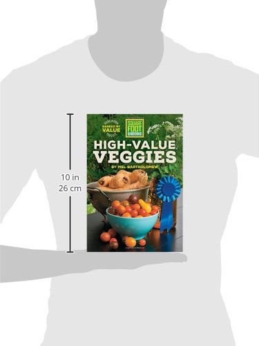 Square Foot Gardening High-Value Veggies: Homegrown Produce Ranked by Value (Volume 6) (All New Square Foot Gardening, 6)