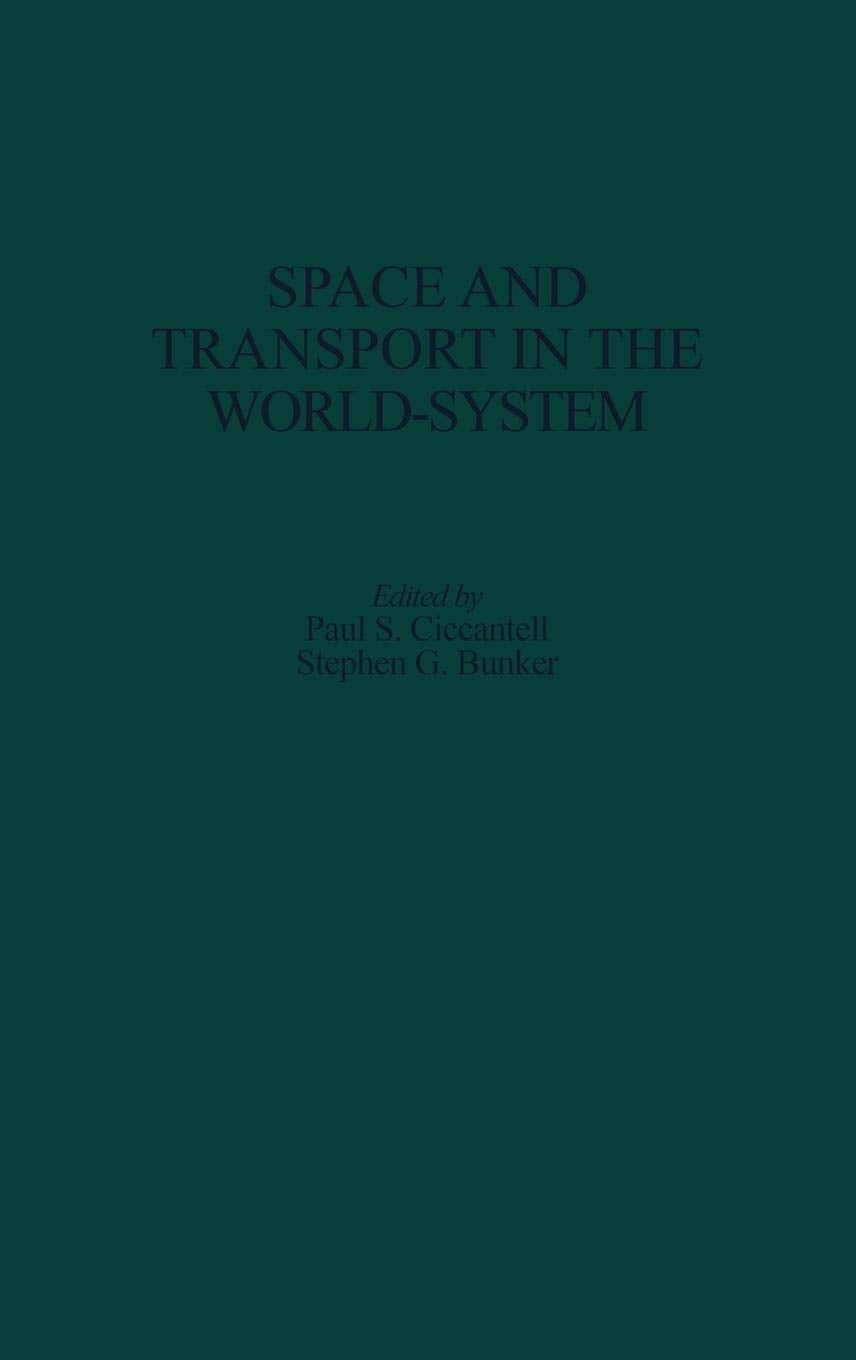 Space and Transport in the World-System (Contributions in Economics and Economic History)