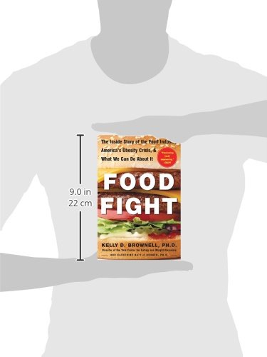 Food Fight: The Inside Story of The Food Industry, America's Obesity Crisis, and What We Can Do About It