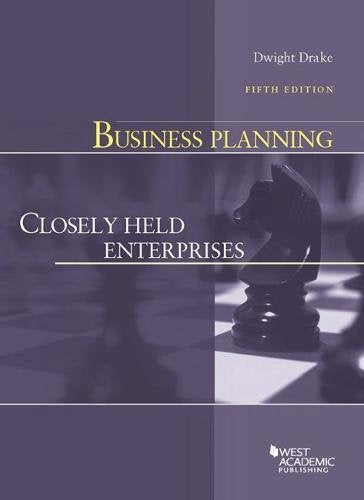 Business Planning: Closely Held Enterprises (American Casebook Series)