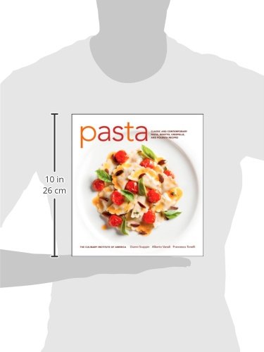 Pasta: Classic and Contemporary Pasta, Risotto,Crespelle, and Polenta Recipes (at Home with The Culinary Institute of America)