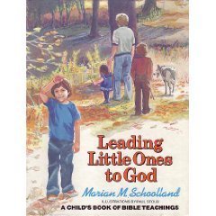 Leading Little Ones to God: A Child's Book of Bible Teachings