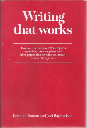 Writing That Works: How to Write Memos, Letters, Reports