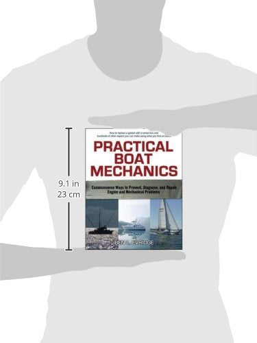 Practical Boat Mechanics: Commonsense Ways to Prevent, Diagnose, and Repair Engines and Mechanical Problems