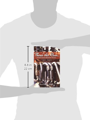There's This River... Grand Canyon Boatman Stories