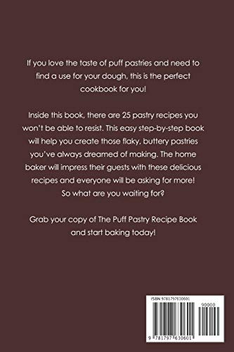 The Puff Pastry Recipe Book: The Best Guide to Using Puff Pastry Dough